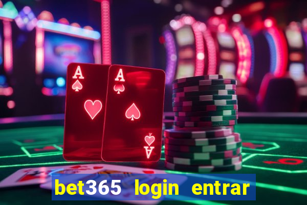 bet365 login entrar agora direto no celular